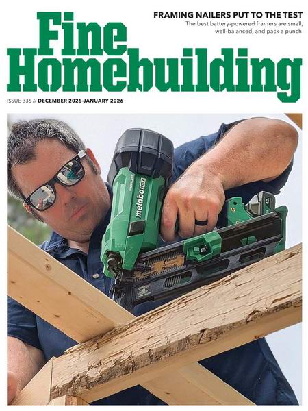 Fine Homebuilding №336 December 2025 - January 2026