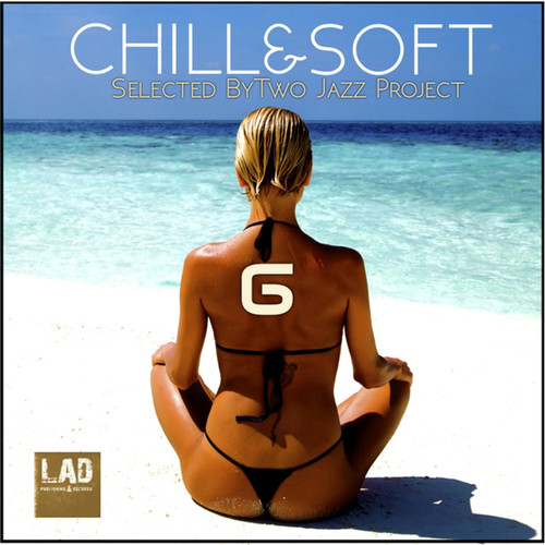 Chill and Soft Vol.6: Selected by Two Jazz Project